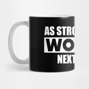 Feminist - As strong as the woman next to me w Mug